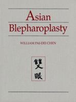 Asian Blepharoplasty: A Surgical Atlas 0750694963 Book Cover