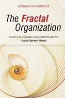 The Fractal Organization: Creating sustainable organizations with the Viable System Model 0470060565 Book Cover