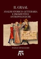 Il Graal. Analisi storico-letteraria e prospettive antropologiche (Italian Edition) 1326600176 Book Cover