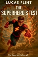 The Superhero's Test 1393537774 Book Cover
