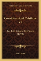 Considerazioni Cristiane V2: Per Tutti I Giorni Dell’ Anno (1792) 1120181488 Book Cover