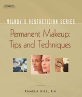 Milady's Aesthetician Series: Permanent Makeup, Tips and Techniques (Milady's Aesthetician) 1401881734 Book Cover