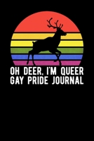 Oh Deer Im Queer Gay Pride Journal 1702166066 Book Cover