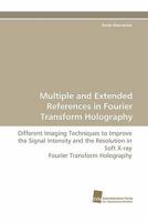 Multiple and Extended References in Fourier Transform Holography 3838122852 Book Cover