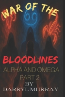 War of the Bloodlines Alpha and Omega Part 2: Book 3 Part 2 (Origins of the Bloodlines) B0FP2WHM6M Book Cover