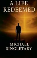 A Life Redeemed B0FK34CPH1 Book Cover