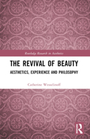 The Revival of Beauty: Aesthetics, Experience and Philosophy 1032480769 Book Cover