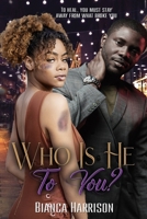 Who Is He To You? 0578704099 Book Cover