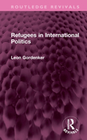 Refugees in International Politics 0231066244 Book Cover