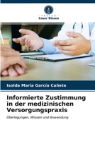 Informierte Zustimmung in der medizinischen Versorgungspraxis 6203152072 Book Cover