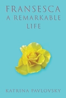Fransesca: A Remarkable Life 1771368748 Book Cover