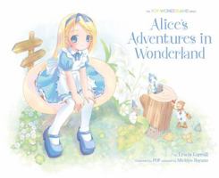 Alice's Adventures In Wonderland: The Pop Wonderland Series 1595822666 Book Cover