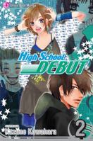 High School Debut, Vol. 02 1421514826 Book Cover