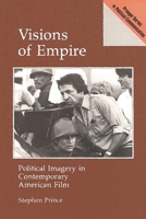 Visions of Empire: Political Imagery in Contemporary American Film (Praeger Series in Political Communication) 0275936627 Book Cover