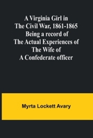 A Virginia Girl in the Civil War, 1861-1865; Being a record of the actual experiences of the wife of a Confederate officer (French Edition) 9362992795 Book Cover