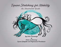 Equine Stretching for Mobility - An Illustrated Guide 0228816394 Book Cover