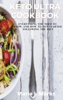 Keto Ultra Cookbook: Everything you need to know and how to get started following the diet 1802327215 Book Cover