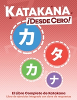 Katakana ¡Desde Cero!: El Libro Completo de Katakana con Ejercicios Integrados 0996786376 Book Cover