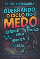 Quebrando o ciclo do Medo B0G393FXG6 Book Cover
