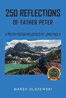 250 Reflections of Father Peter B0BZXVJDDY Book Cover