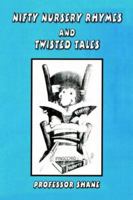 Nifty Nursery Rhymes And Twisted Tales 1418442348 Book Cover