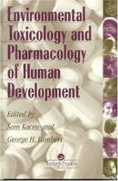 Environmental Toxicology And Pharmacology Of Human Development 1560324481 Book Cover