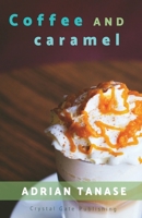 Coffee And Caramel B09XZ3GM3L Book Cover