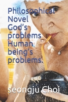 Philosophical Novel God’s problems Human being’s problems. B095L9MFF5 Book Cover