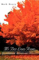 My Best Loved Rhymes: Poems of Nature and Life 1425741797 Book Cover