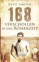 168 Verschollen in der Römerzeit 373861513X Book Cover