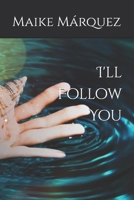 I'll Follow You B0B4L6VP1Y Book Cover