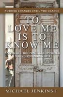 To Love Me Is to Know Me: A Scientific But Practical Approach to Understanding Hair 154526046X Book Cover