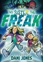 My Sister, the Freak: A Graphic Novel 0063343266 Book Cover