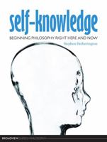 Self-Knowledge: Beginning Philosophy Right Here and Now 1551117983 Book Cover