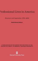 Professional Lives in America 0674282825 Book Cover