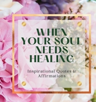 When Your Soul Needs Healing B0DT4VX13Q Book Cover