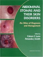 Abdominal Stomas and Their Disorders: An Atlas of Diagnosis and Management 1841844314 Book Cover