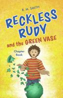 Reckless Rudy and the Green Vase 0988290901 Book Cover