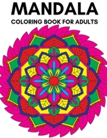 mandala coloring book for adults: Coloring Pages For Meditation And Happiness 169973285X Book Cover