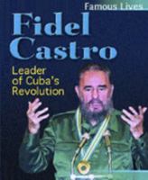 Fidel Castro: Leader of Cuba's Revolution 0817257187 Book Cover