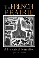 The French Prairie: A Historical Narrative B0C9SNDSLS Book Cover