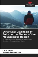 Structural Diagnosis of Soils on the Slopes of the Mountainous Region: A Compilation of the Main Results of the Carmo-Sumidouro-Teresópolis Road Section 6205920778 Book Cover