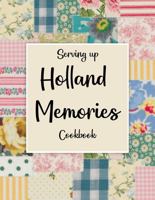 Serving Up Holland Memories Cookbook 1954058608 Book Cover