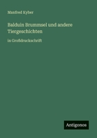 Balduin Brummsel und andere Tiergeschichten: in Großdruckschrift 3566044601 Book Cover