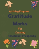 Gratitude works: a 21-day program for creating emotional prosperity B084Z7627M Book Cover