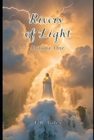 Rivers of Light: Volume One B0F9Y2MQBV Book Cover
