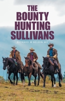 The Bounty Hunting Sullivans 1664139753 Book Cover