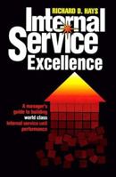 Internal Service Excellence: A Manager's Guide to Building World-Class Internal Service Unit Performance 0965129004 Book Cover