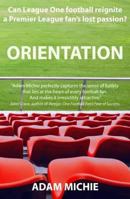 Orientation. Adam Michie 0956946011 Book Cover