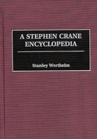 A Stephen Crane Encyclopedia 0313296928 Book Cover